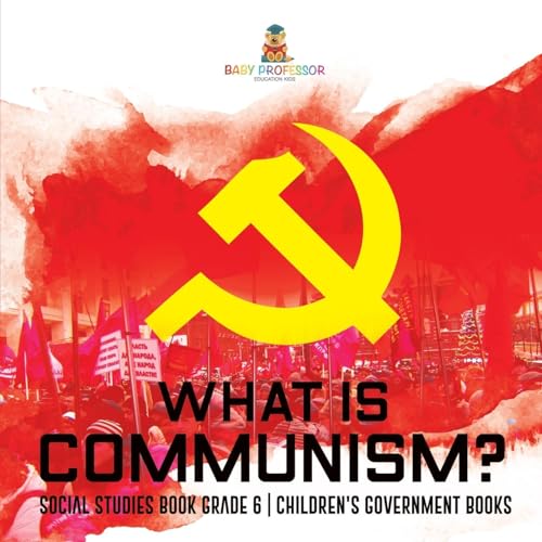What is Communism? Social Studies Book Grade 6 Children's Government Books What is Communism? Social Studies Book Grade 6 Children's Government Books von Baby Professor