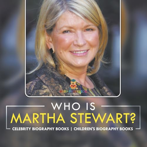 Who Is Martha Stewart? Celebrity Biography Books Children's Biography Books Who Is Martha Stewart? Celebrity Biography Books Children's Biography Books von Baby Professor