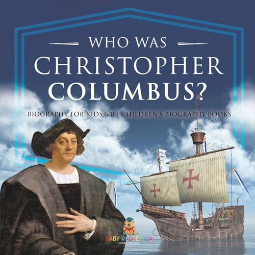 Who Was Christopher Columbus? Biography for Kids 6-8 Children's Biography Books Who Was Christopher Columbus? Biography for Kids 6-8 Children's Biography Books von Baby Professor