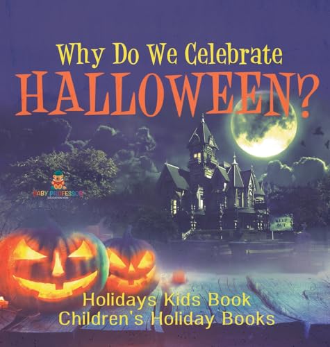 Why Do We Celebrate Halloween? Holidays Kids Book Children's Holiday Books