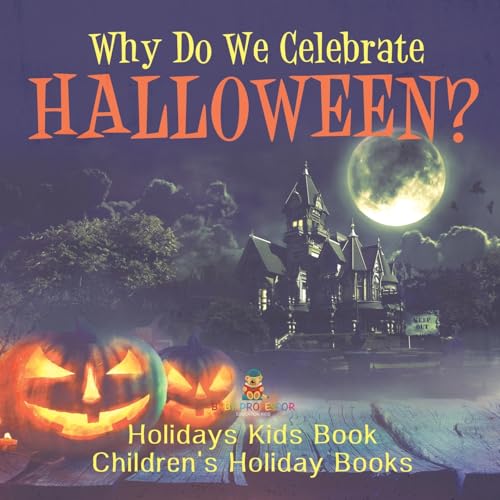 Why Do We Celebrate Halloween? Holidays Kids Book Children's Holiday Books von Baby Professor