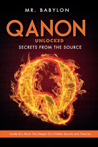 QAnon Unlocked: Inside Q's Mind- The Deeper Q's Hidden Secrets and Theories (Qanon Exposed, Band 2) von Simbora