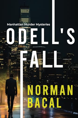 Odell's Fall: A riveting crime thriller of love, jealousy, and deception with a shocking twist (Manhattan Murder Mysteries, Band 1) von Barlow Books