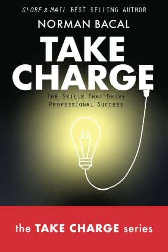 Take Charge: The Skills That Drive Professional Success