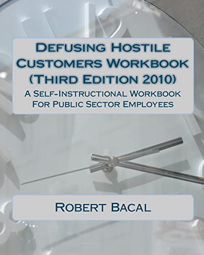 Defusing Hostile Customers Workbook (Third Edition2010): A Self-Instructional Workbook For Public Sector Employees von CREATESPACE
