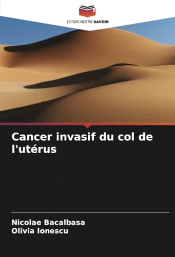 Cancer invasif du col de l'utérus von Editions Notre Savoir