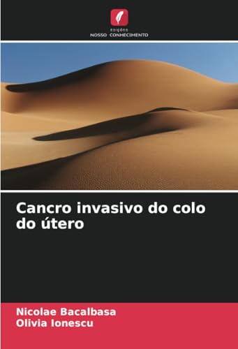 Cancro invasivo do colo do útero: DE von Edições Nosso Conhecimento