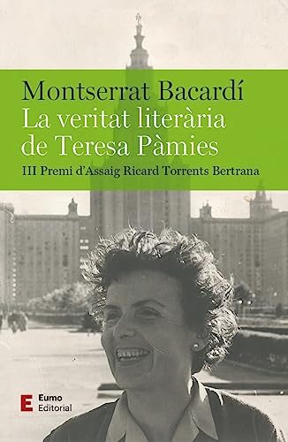 La veritat literària de Teresa Pàmies: Premi d'Assaig Ricard Torrents Bertrana 2023 (Capsa de Pandora) von Eumo Editorial SAU