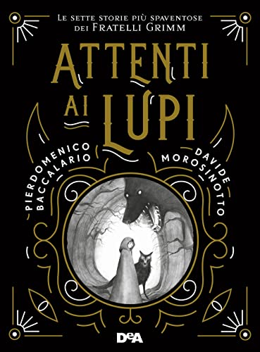 Attenti ai lupi. Le sette storie più spaventose dei fratelli Grimm. Nuova ediz. (Le gemme) von De Agostini