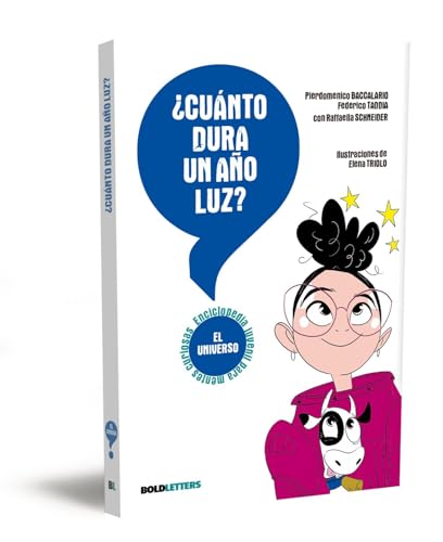 ¿Cuánto dura un año luz?: El Universo (Enciclopedia juvenil para mentes curiosas, Band 4) von Boldletters