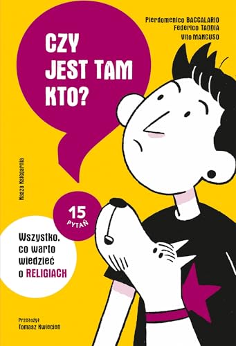 Czy jest tam kto? Wszystko, co warto wiedzieć o religiach (15 pytań) von Nasza Księgarnia