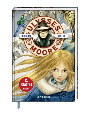 Die Stadt im Eis: Ulysses Moore (Bd.4/2.Staffel)