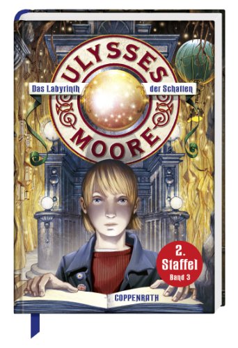 Ulysses Moore - Das Labyrinth der Schatten: (Bd. 3 / 2. Staffel)