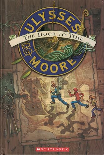 Ulysses Moore: The Door to Time (Ulysses Moore, 1, Band 1)