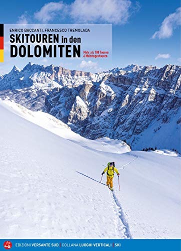 Skitouren in den Dolomiten: Mehr als 100 Touren und Mehrtagestouren (Luoghi verticali)