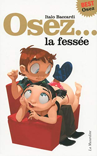 Osez la fessée. Edition Best von LA MUSARDINE