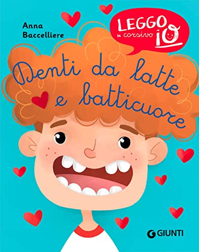 Denti da latte e batticuore (Leggo io in corsivo)