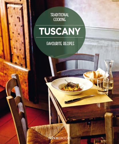 Tuscany. Favourite recipes. Traditional cooking von Sime Books