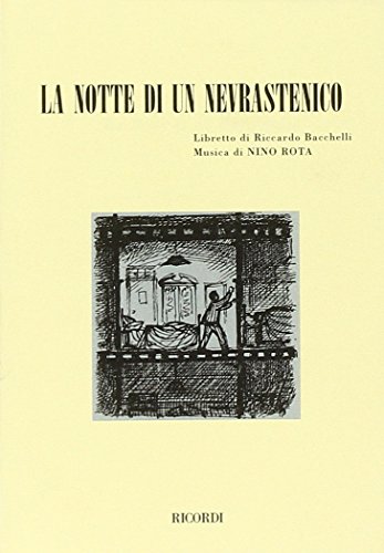 La notte di un nevrastenico. Dramma buffo in un atto. Musica di N. Rota