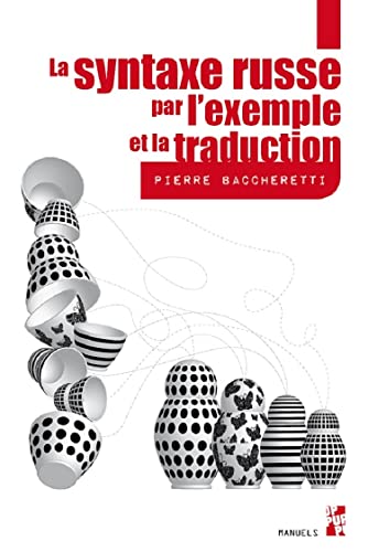 La syntaxe russe par l'exemple et la traduction La syntaxe russe par l'exemple et la traduction von PU PROVENCE
