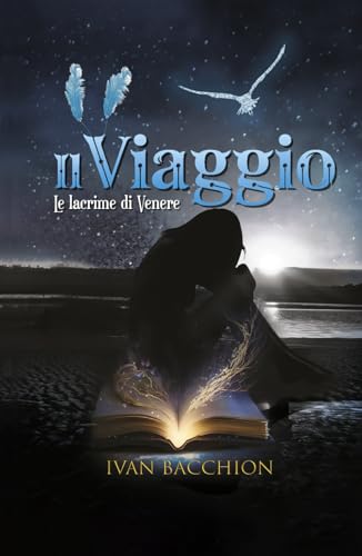 Il viaggio: Le lacrime di Venere von Independently published