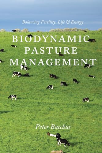 Biodynamic Pasture Management: Balancing Fertility, Life & Energy von Brand: Acres U.S.A.