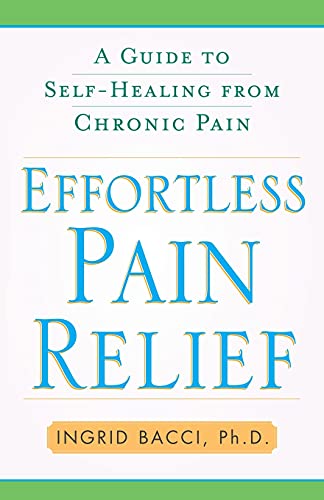 Effortless Pain Relief: A Guide to Self-Healing from Chronic Pain