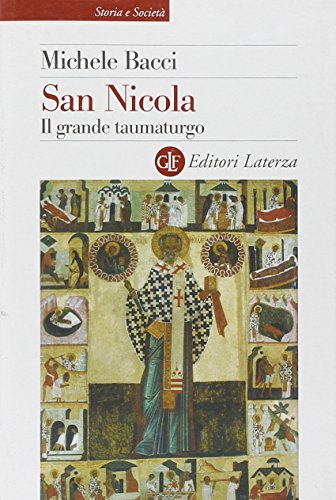 San Nicola. Il grande taumaturgo von Storia E Società