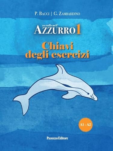 Un tuffo nell'azzurro 1. Chiavi degli esercizi von Panozzo Editore
