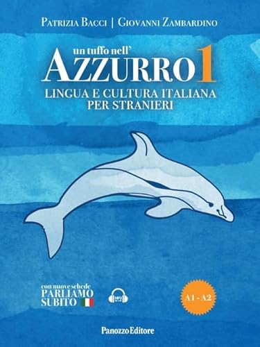 Un tuffo nell'azzurro. Lingua e cultura italiana per stranieri. Con espansione online (Vol. 1) von Panozzo Editore