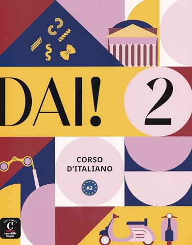 Dai! 2 - Livre de l'eleve + cahier d'exercices. A2: corso d'Italiano