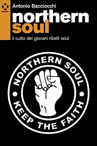 Northern soul. Il culto dei giovani ribelli soul von Agenzia X