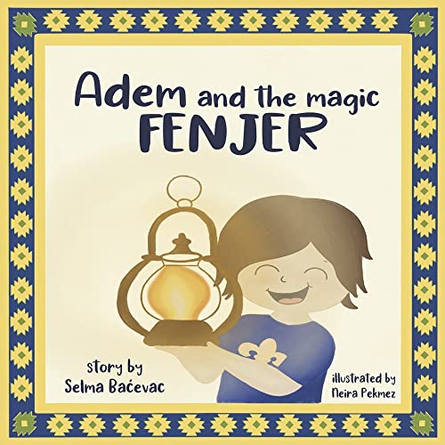 Adem and the Magic Fenjer: A Moving Story about Refugee Families Volume 1 (The Mighty Balkan Kids) von BookBaby