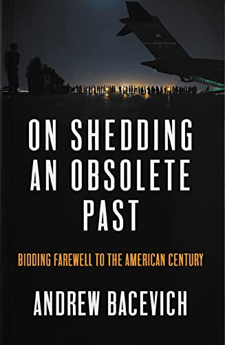 On Shedding an Obsolete Past: Bidding Farewell to the American Century (Dispatch Book Series) von Haymarket Books