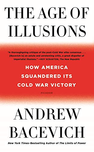 Age of Illusions: How America Squandered Its Cold War Victory von Picador USA