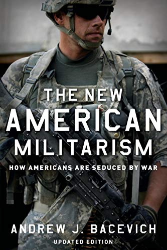 The New American Militarism: How Americans Are Seduced By War: How Americans Are Seduced by War (Updated) von OUP USA