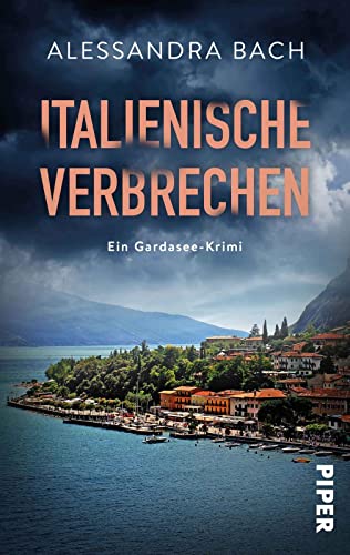 Italienische Verbrechen: Ein Gardasee-Krimi | Intrigen in Norditalien: Ganz und gar nicht Dolce Vita