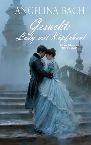 Gesucht: Lady mit Köpfchen!: Ein Regency-Roman von BoD – Books on Demand