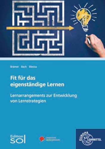 Fit für das eigenständige Lernen: Arbeitsheft mit Lernarrangements zur Entwicklung von Lernstrategien