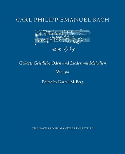 Gellerts Geistliche Oden und Lieder mit Melodien (CPEB:CW Offprints, Band 12) von CREATESPACE