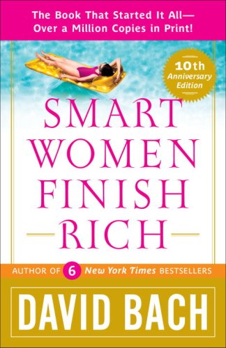 Smart Women Finish Rich: A Step-by-step Plan for Achieving Financial Security & Funding Your Dreams