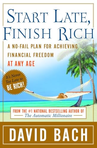 Start Late, Finish Rich: A No-Fail Plan for Achieving Financial Freedom at Any Age