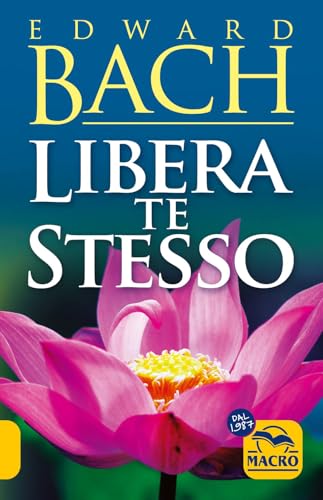 Libera te stesso (La biblioteca del benessere) von Macro Edizioni