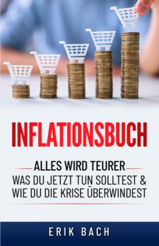 1# Inflationsbuch: Alles wird teurer - Was du jetzt tun solltest & wie du die Krise überwindest von Independently published