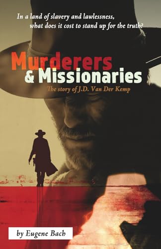 Murderers and Missionaries: Based on the True Story of Johannes Theodore Van Der Kemp von Independently published