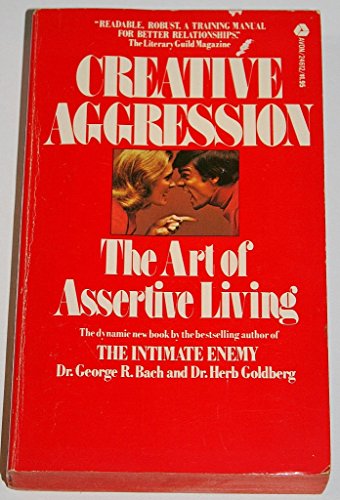 Creative Aggression: The Art of Assertive Living