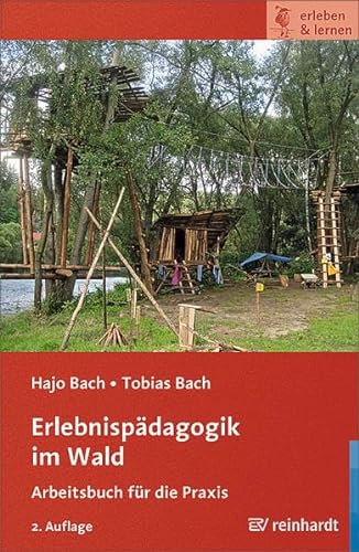 Erlebnispädagogik im Wald: Arbeitsbuch für die Praxis (erleben & lernen)