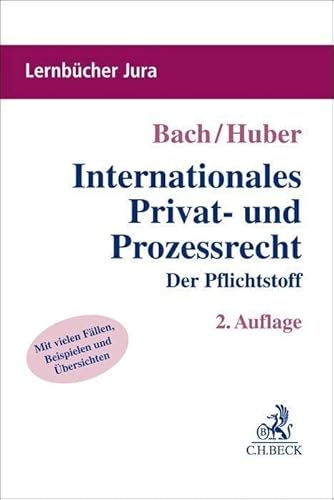 Internationales Privat- und Prozessrecht: Der Pflichtstoff (Lernbücher Jura)