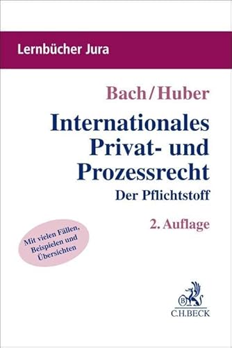 Internationales Privat- und Prozessrecht: Der Pflichtstoff (Lernbücher Jura) von Beck C. H.