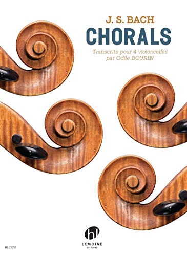 Chorals (Transcription Odile Bourin) --- 4 Violoncelles
